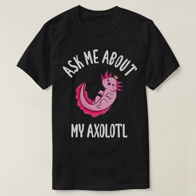 Fråga mig om min Axolotl T Shirt (Design framsida)