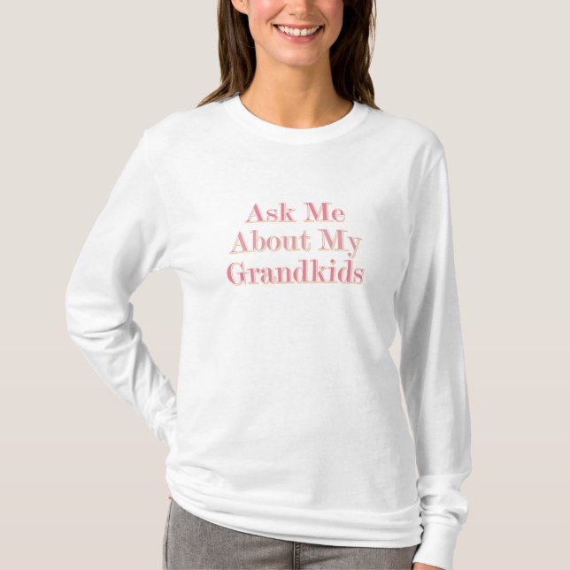 Fråga mig om min Barnbarn T Shirt (Framsida)