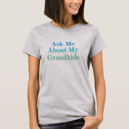 Fråga mig om min Barnbarn T Shirt