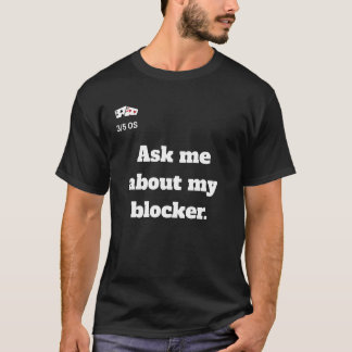 Fråga mig om min blocker.T-Shirt T Shirt