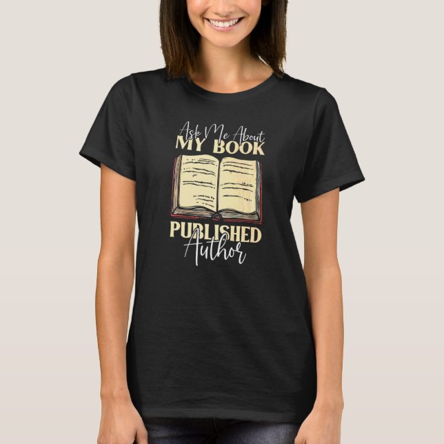 Fråga Mig Om Min Bok  Bokförfattare Publicerad För T Shirt (Framsida)