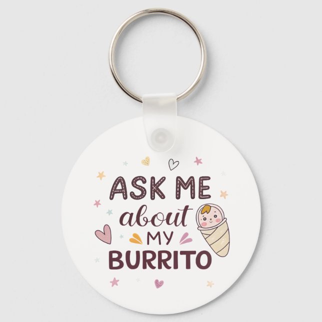 Fråga Mig Om Min Burrito Söt Baby Konst Nyckelring (Framsida)