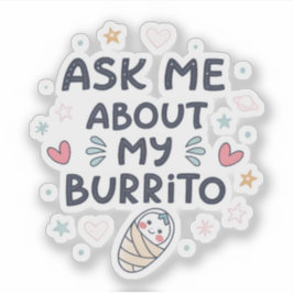 Fråga Mig Om Min Burrito Söt Bebis Konst Klistermärken