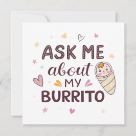 Fråga Mig Om Min Burrito Söta Bebis Konst