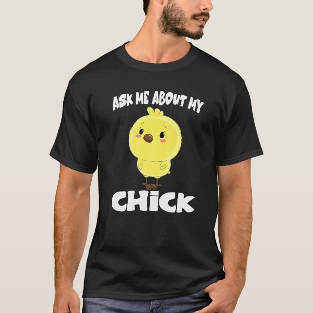 Fråga Mig Om Min Chick Kyckling T Shirt (Framsida)