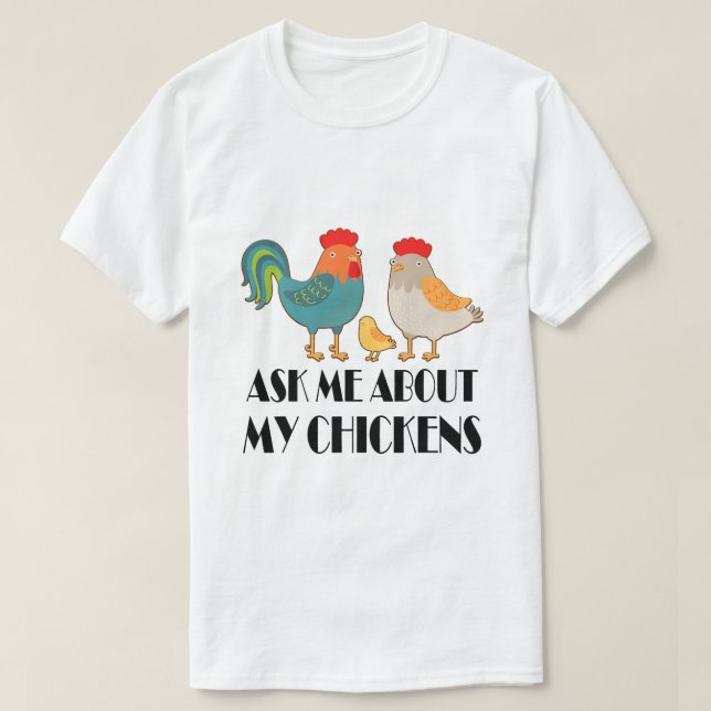 Fråga mig om min chickens ynka kycklingfarmor t shirt (Design framsida)
