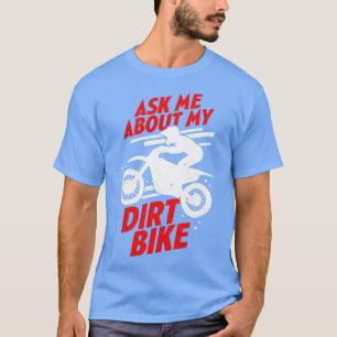 Fråga mig om min Dirt Bike T Shirt