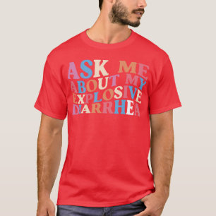 Fråga mig om min explosiva diarré edig vuxenhumor t shirt