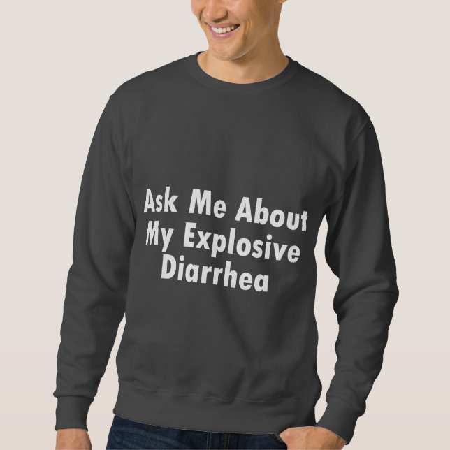 Fråga mig om min explosiva diarré lång ärmad tröja (Framsida)
