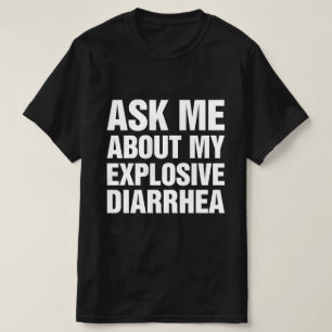 Fråga mig om min explosiva diarré t shirt