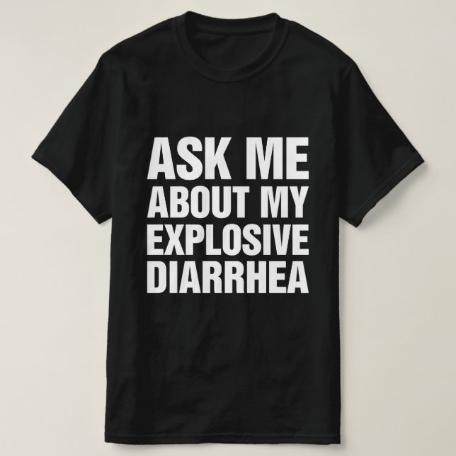 Fråga mig om min explosiva diarré t shirt (Design framsida)