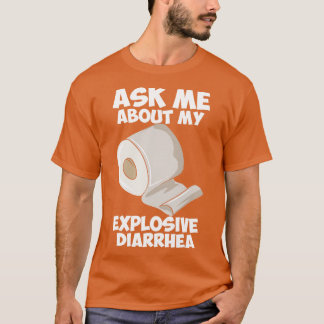 Fråga mig om min explosiva diarré t shirt
