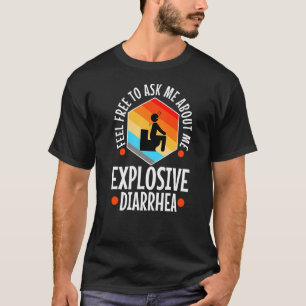 Fråga mig om min explosiva diarré t shirt