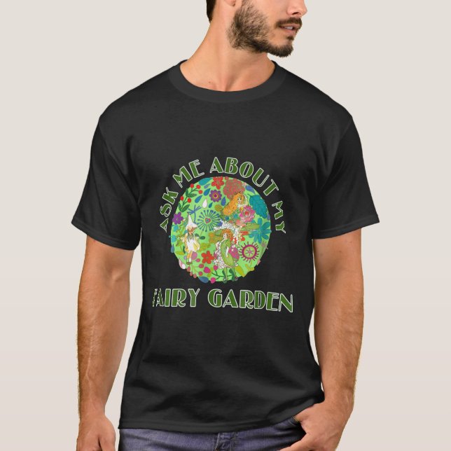 Fråga mig om min Fairy Garden T Shirt (Framsida)