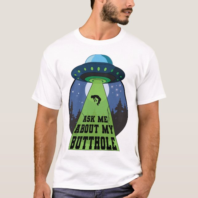 Fråga mig om min fantastiska Alien Abduction UFO T Shirt (Framsida)