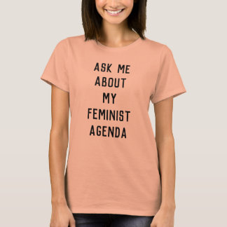Fråga mig om min feministiska dagordning t shirt