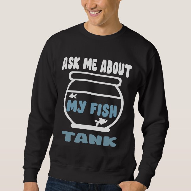 Fråga mig om min fiskTank Lång Ärmad Tröja (Framsida)