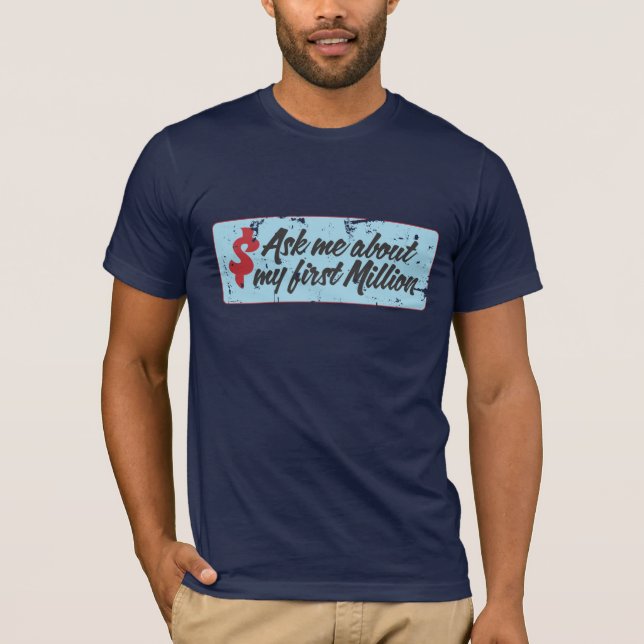 Fråga mig om min första miljon t-shirt (Framsida)