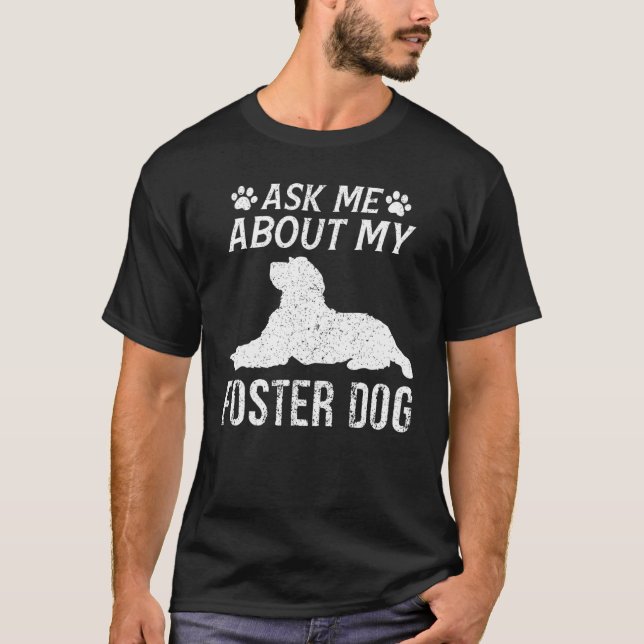 Fråga mig om min foster Hund Hundar T Shirt (Framsida)