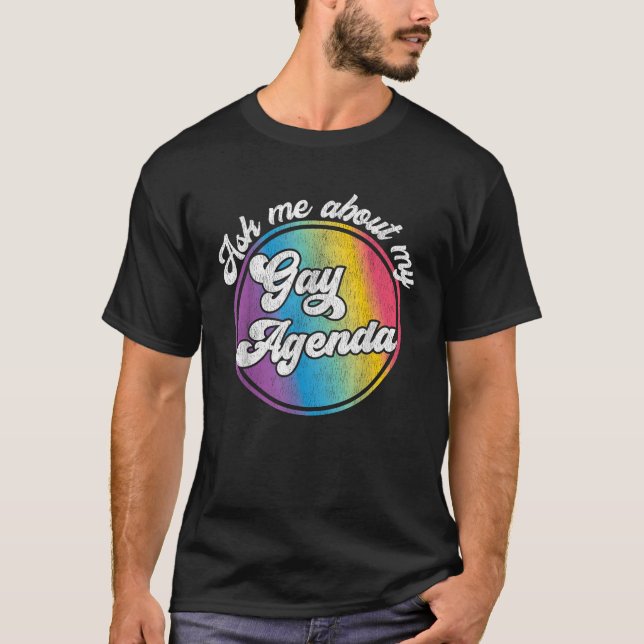 Fråga mig om min Gay Agenda LGBT-politik T Shirt (Framsida)