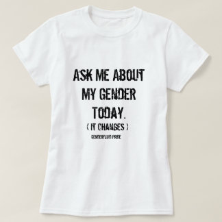 Fråga mig om min gender (Genderfluid) T Shirt