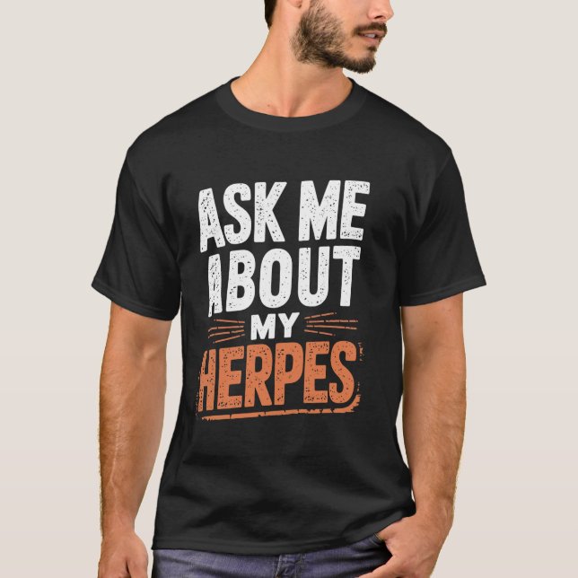 Fråga mig om min herpes t shirt (Framsida)