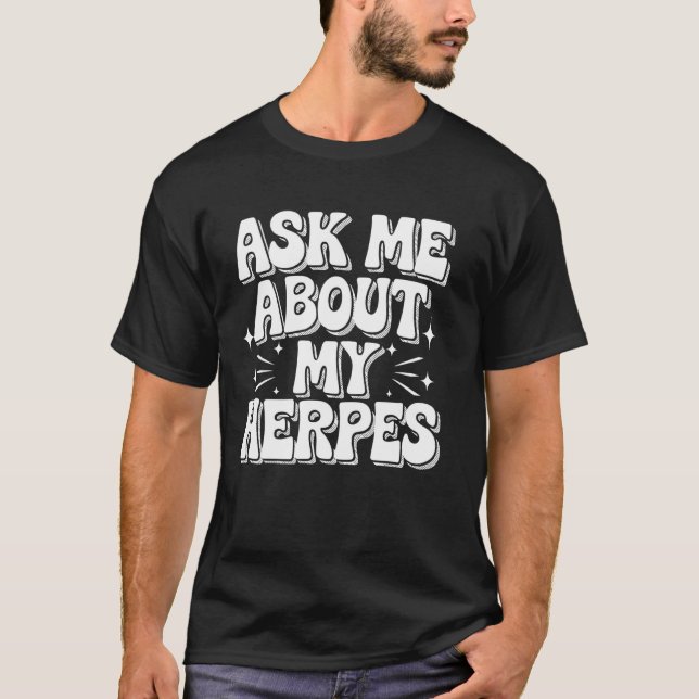 Fråga mig om min herpes t shirt (Framsida)