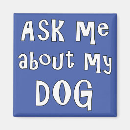 Fråga mig om min Hund  Magnet