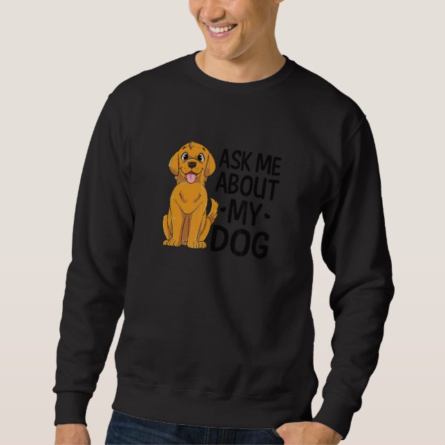 Fråga mig om min Hund Mamma Lång Ärmad Tröja (Framsida)