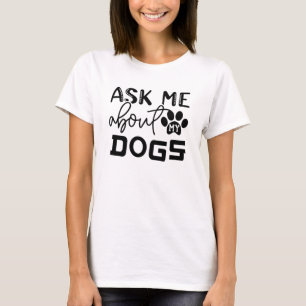 Fråga mig om min hund t shirt