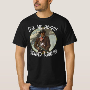 Fråga mig om min kadaverhamsterfest T-shirt 2045