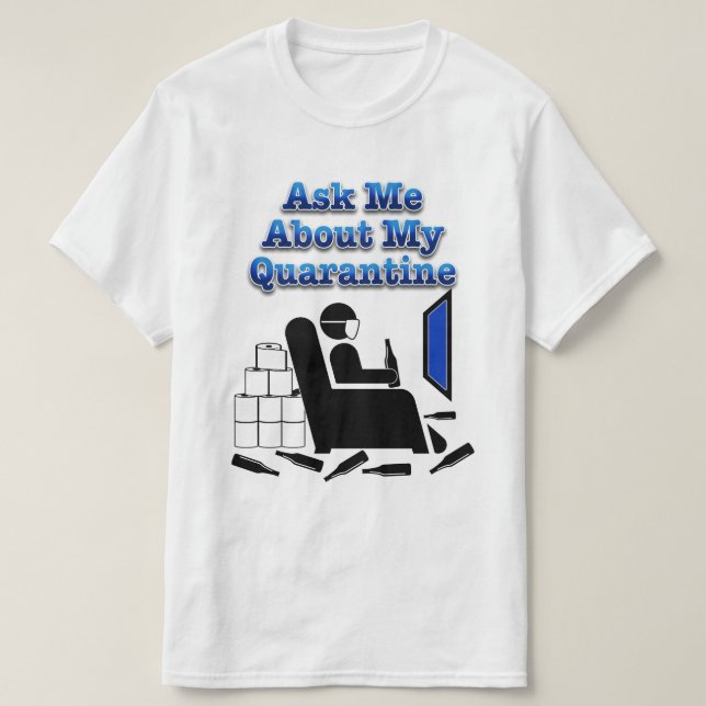 Fråga mig om min karantän t shirt (Design framsida)