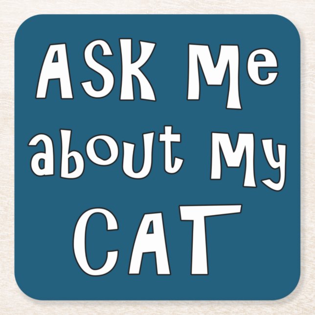 Fråga mig om min katt underlägg papper kvadrat (Framsidan)