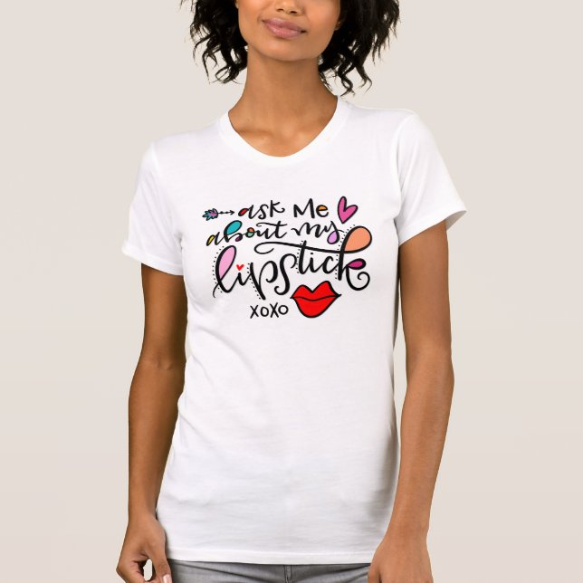 Fråga mig om min läppstift t-shirt (Framsida)