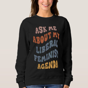 Fråga mig om min liberala feministiska agenda Fema T Shirt