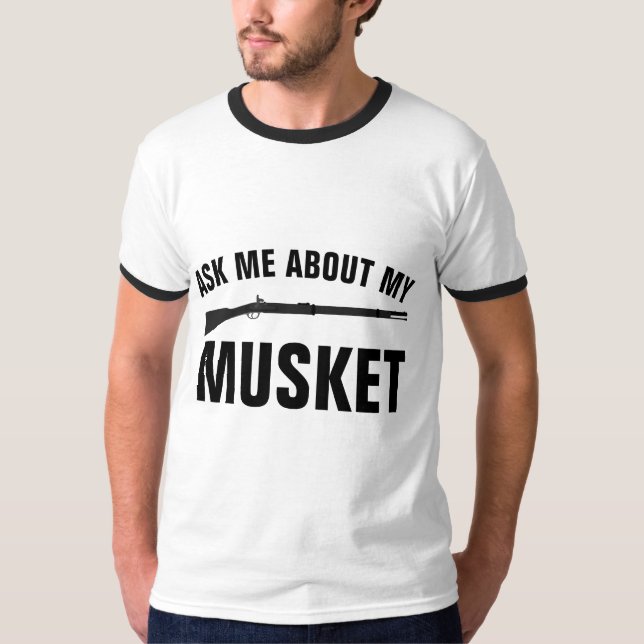 FRÅGA MIG OM MIN MUSKET FICK T-Shirts (Framsida)