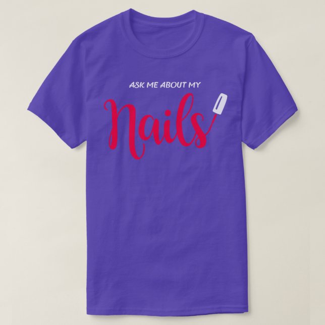 Fråga mig om min nagel t shirt (Design framsida)
