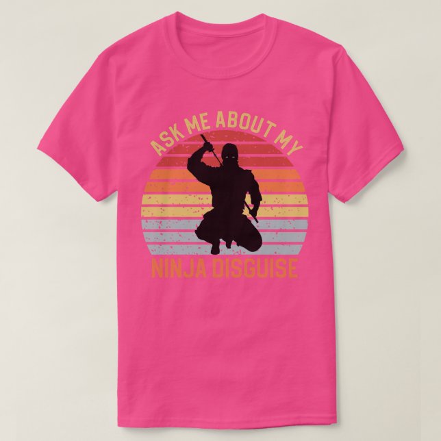 Fråga mig om min Ninja Disguise 4 T Shirt (Design framsida)