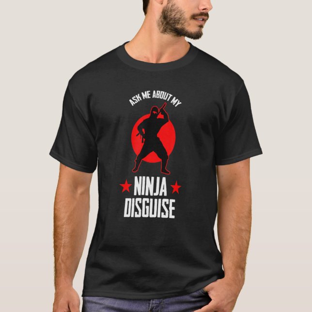 Fråga mig om min Ninja Disguise Ninja Fläkt T Shirt (Framsida)