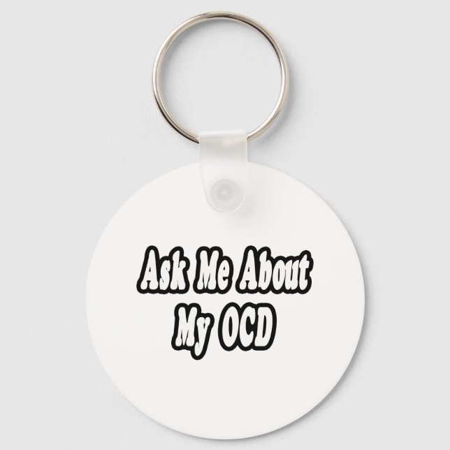 Fråga mig om min OCD Nyckelring (Framsida)