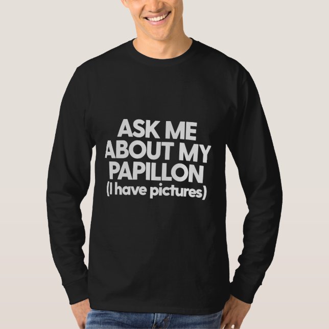 Fråga mig om min papillon Hund Pappa T Shirt (Framsida)