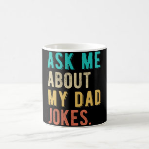 Fråga mig om min pappaskämt kaffemugg