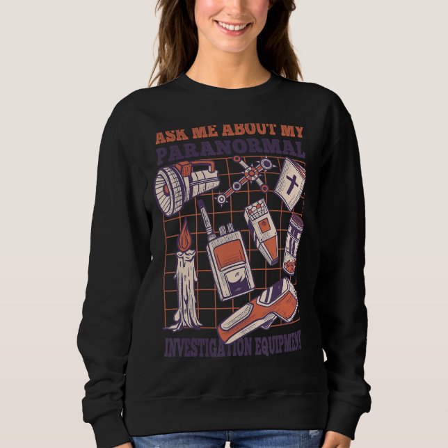 Fråga mig om min paranorma undersökningsutrustning t shirt (Framsida)