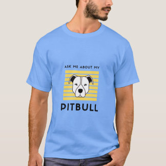 Fråga mig om min pitbull-hund t shirt