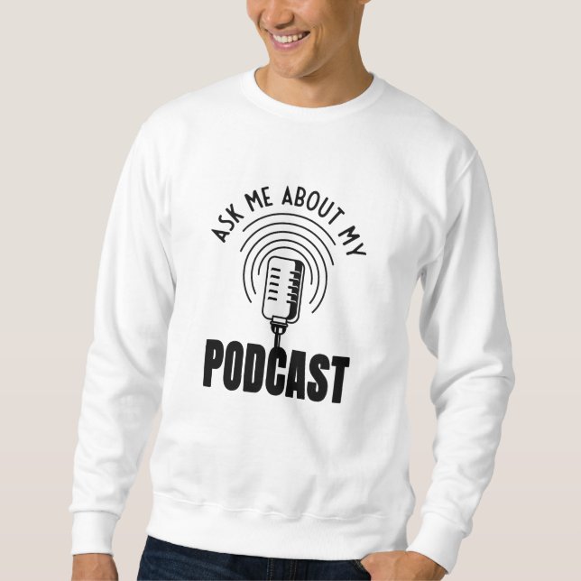 Fråga mig om min poddsändning Podcaster Podcasting Lång Ärmad Tröja (Framsida)