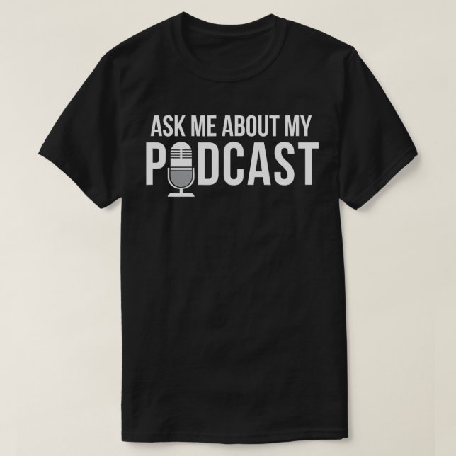 Fråga mig om min podradio - Audio Innehåll-skapare T Shirt (Design framsida)