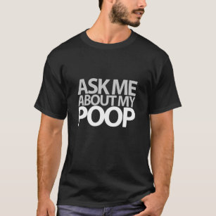 Fråga mig om min Poop T-shirt