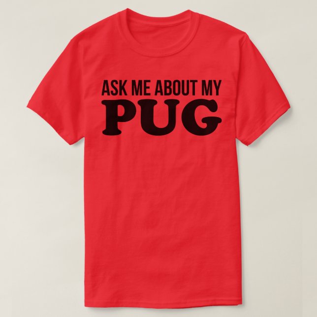 Fråga mig om min pug t shirt (Design framsida)