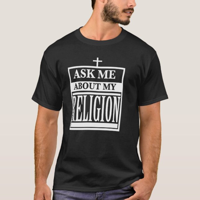 Fråga mig om min religion t shirt (Framsida)