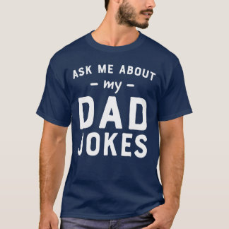 Fråga mig om min roliga pappaskämt t shirt